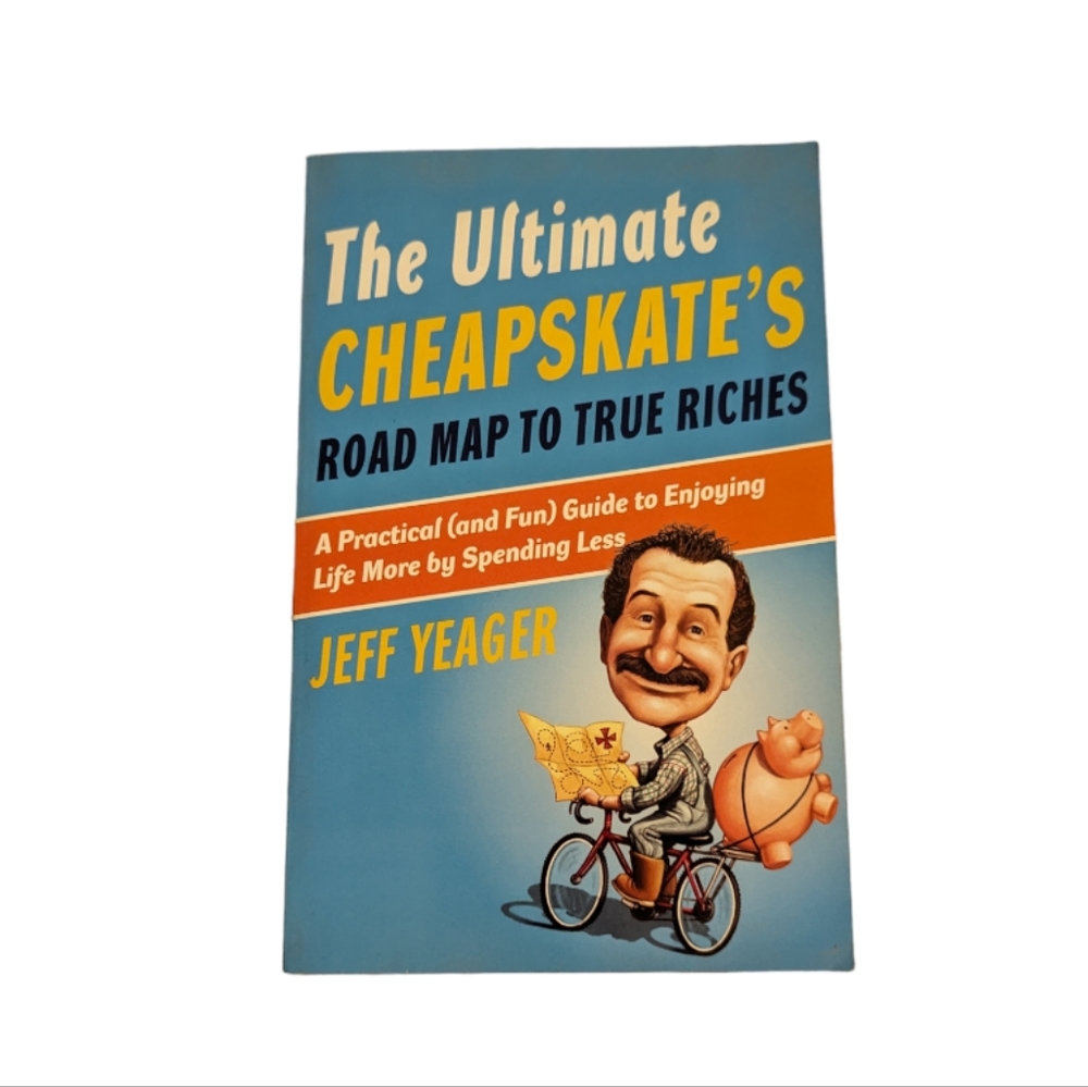 The Ultimate Cheapskate's Roadmap to True Riches Book